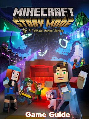 cover image of Minecraft  Story Mode  a Telltale Games Series Guide & Walkthrough